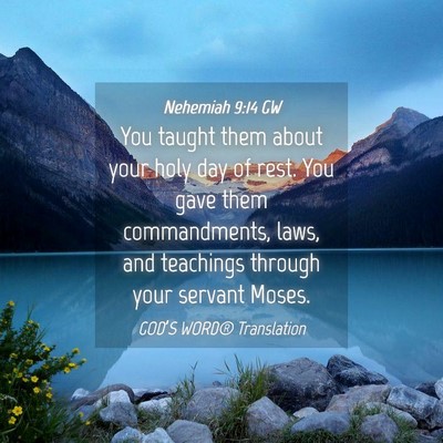 Picture 04 - Nehemiah 9:14 GW - You taught them about your holy day of rest. You - Bible Verse Picture