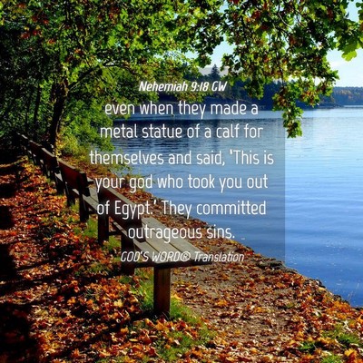 Picture 04 - Nehemiah 9:18 GW - even when they made a metal statue of a calf for - Bible Verse Picture