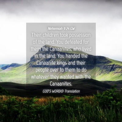 Picture 04 - Nehemiah 9:24 GW - Their children took possession of the land. You - Bible Verse Picture