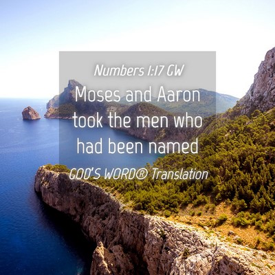 Picture 04 - Numbers 1:17 GW - Moses and Aaron took the men who had been - Bible Verse Picture