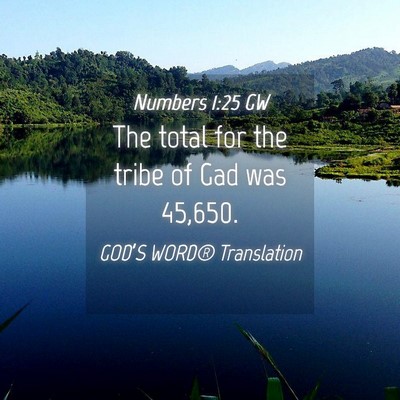 Picture 04 - Numbers 1:25 GW - The total for the tribe of Gad was - Bible Verse Picture