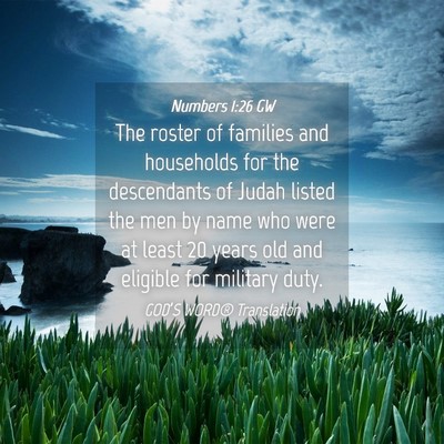Picture 04 - Numbers 1:26 GW - The roster of families and households for the - Bible Verse Picture