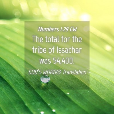 Picture 04 - Numbers 1:29 GW - The total for the tribe of Issachar was - Bible Verse Picture