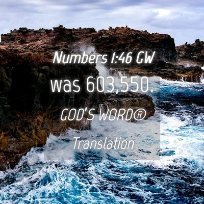 Picture 04 - Numbers 1:46 GW - was - Bible Verse Picture