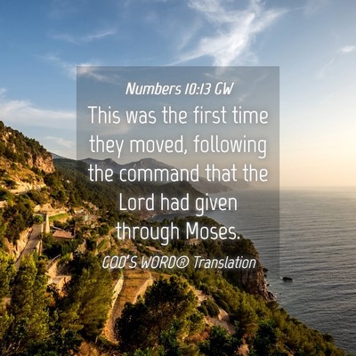 Picture 04 - Numbers 10:13 GW - This was the first time they moved, following the - Bible Verse Picture