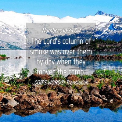 Picture 04 - Numbers 10:34 GW - The Lord’s column of smoke was over them by day - Bible Verse Picture