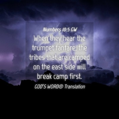 Picture 04 - Numbers 10:5 GW - When they hear the trumpet fanfare, the tribes - Bible Verse Picture