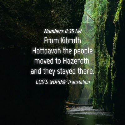 Picture 04 - Numbers 11:35 GW - From Kibroth Hattaavah the people moved to - Bible Verse Picture