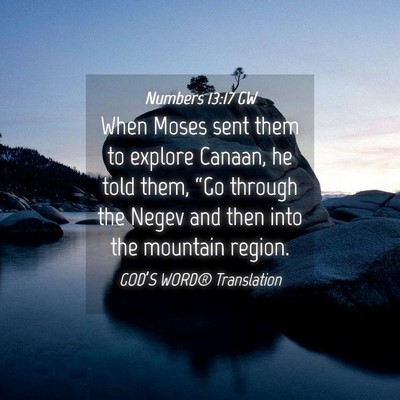 Picture 04 - Numbers 13:17 GW - When Moses sent them to explore Canaan, he told - Bible Verse Picture