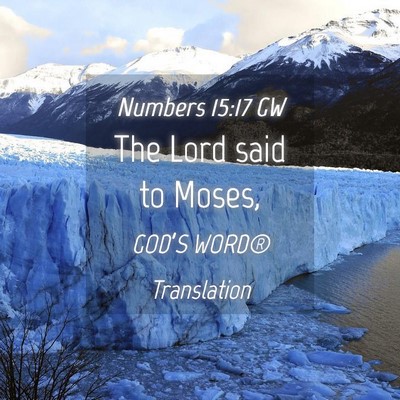 Picture 04 - Numbers 15:17 GW - The Lord said to - Bible Verse Picture