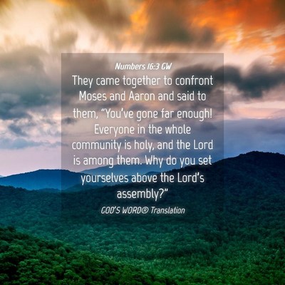 Picture 04 - Numbers 16:3 GW - They came together to confront Moses and Aaron - Bible Verse Picture