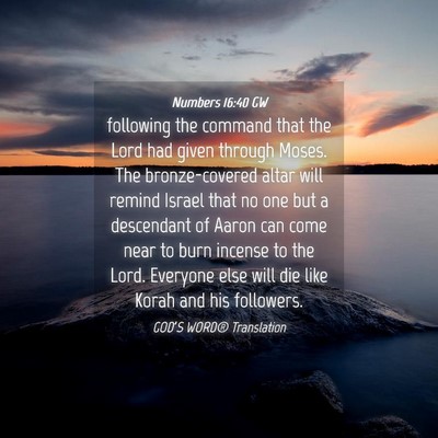 Picture 04 - Numbers 16:40 GW - following the command that the Lord had given - Bible Verse Picture