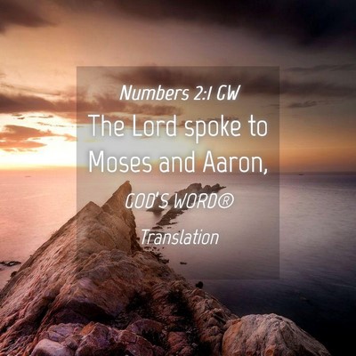 Picture 04 - Numbers 2:1 GW - The Lord spoke to Moses and - Bible Verse Picture