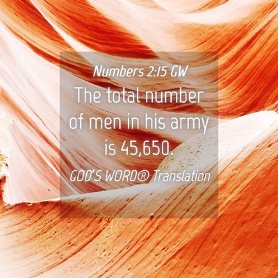 Picture 04 - Numbers 2:15 GW - The total number of men in his army is - Bible Verse Picture