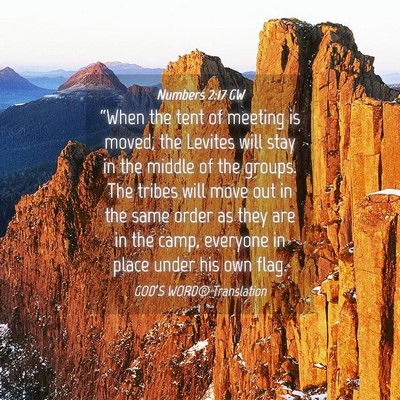 Picture 04 - Numbers 2:17 GW - “When the tent of meeting is moved, the Levites - Bible Verse Picture