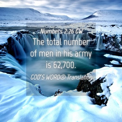 Picture 04 - Numbers 2:26 GW - The total number of men in his army is - Bible Verse Picture