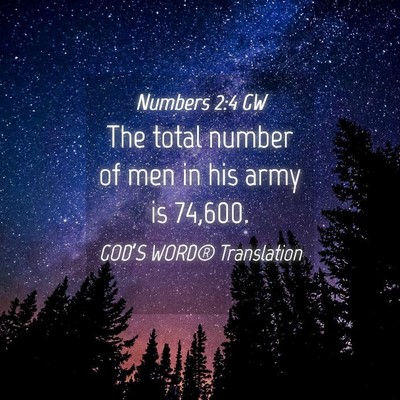 Picture 04 - Numbers 2:4 GW - The total number of men in his army is - Bible Verse Picture
