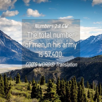 Picture 04 - Numbers 2:8 GW - The total number of men in his army is - Bible Verse Picture