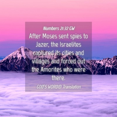 Picture 04 - Numbers 21:32 GW - After Moses sent spies to Jazer, the Israelites - Bible Verse Picture