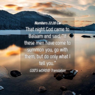 Picture 04 - Numbers 22:20 GW - That night God came to Balaam and said, “If - Bible Verse Picture