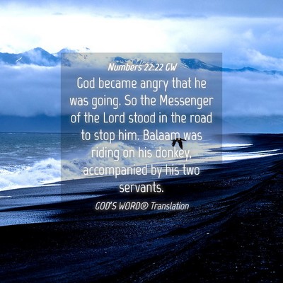 Picture 04 - Numbers 22:22 GW - God became angry that he was going. So the - Bible Verse Picture