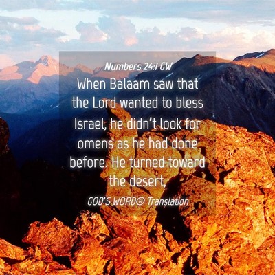 Picture 04 - Numbers 24:1 GW - When Balaam saw that the Lord wanted to bless - Bible Verse Picture