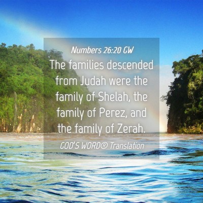 Picture 04 - Numbers 26:20 GW - The families descended from Judah were the family - Bible Verse Picture