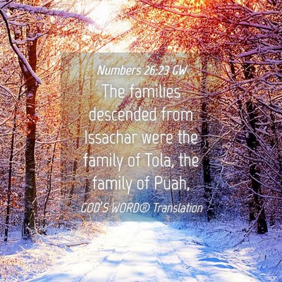 Picture 04 - Numbers 26:23 GW - The families descended from Issachar were the - Bible Verse Picture