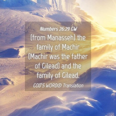 Picture 04 - Numbers 26:29 GW - (from Manasseh) the family of Machir (Machir was - Bible Verse Picture