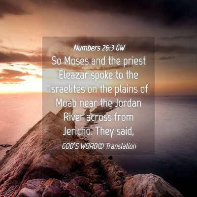 Picture 04 - Numbers 26:3 GW - So Moses and the priest Eleazar spoke to the - Bible Verse Picture