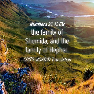 Picture 04 - Numbers 26:32 GW - the family of Shemida, and the family of - Bible Verse Picture