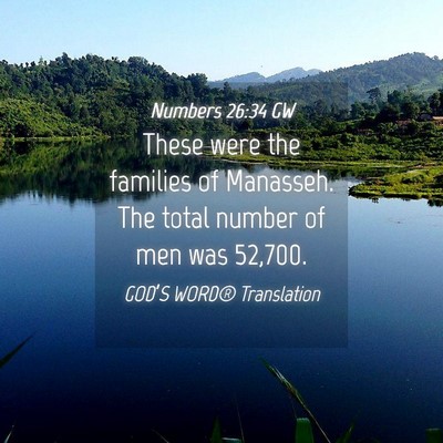 Picture 04 - Numbers 26:34 GW - These were the families of Manasseh. The total - Bible Verse Picture