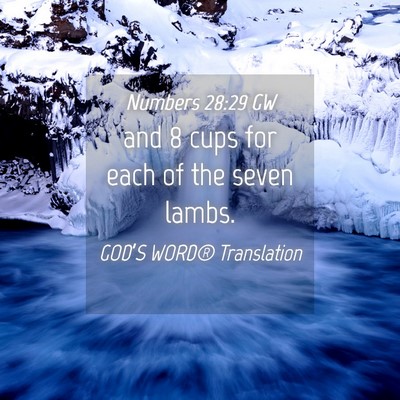 Picture 04 - Numbers 28:29 GW - and 8 cups for each of the seven - Bible Verse Picture