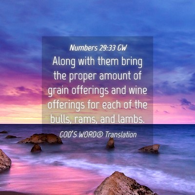 Picture 04 - Numbers 29:33 GW - Along with them bring the proper amount of grain - Bible Verse Picture