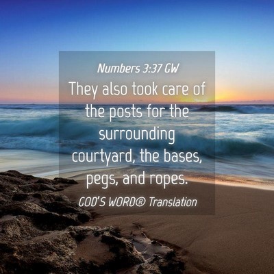 Picture 04 - Numbers 3:37 GW - They also took care of the posts for the - Bible Verse Picture