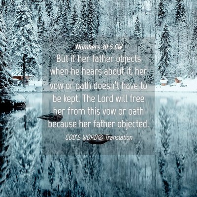 Picture 04 - Numbers 30:5 GW - But if her father objects when he hears about it, - Bible Verse Picture