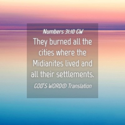 Picture 04 - Numbers 31:10 GW - They burned all the cities where the Midianites - Bible Verse Picture