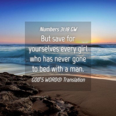 Picture 04 - Numbers 31:18 GW - But save for yourselves every girl who has never - Bible Verse Picture