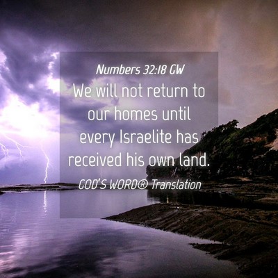 Picture 04 - Numbers 32:18 GW - We will not return to our homes until every - Bible Verse Picture