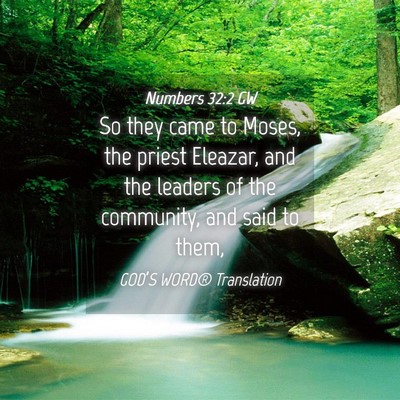 Picture 04 - Numbers 32:2 GW - So they came to Moses, the priest Eleazar, and - Bible Verse Picture