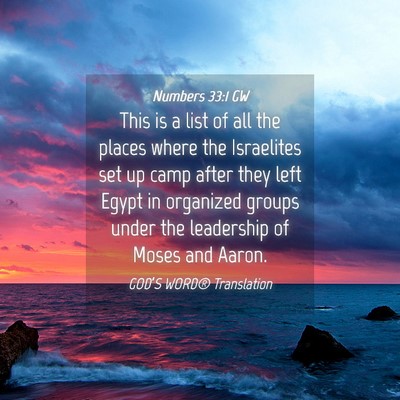 Picture 04 - Numbers 33:1 GW - This is a list of all the places where the - Bible Verse Picture