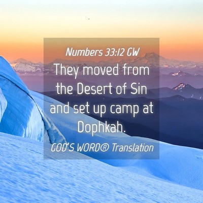 Picture 04 - Numbers 33:12 GW - They moved from the Desert of Sin and set up camp - Bible Verse Picture