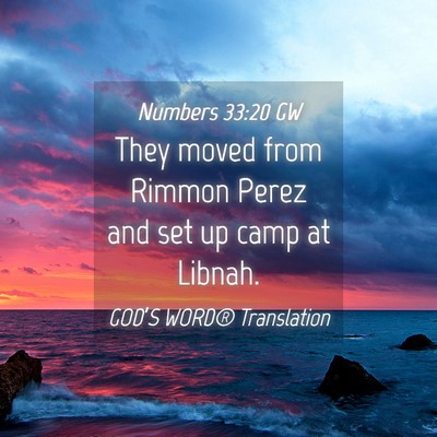Picture 04 - Numbers 33:20 GW - They moved from Rimmon Perez and set up camp at - Bible Verse Picture