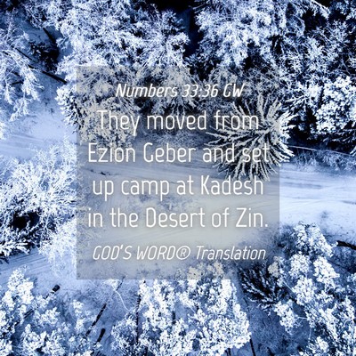 Picture 04 - Numbers 33:36 GW - They moved from Ezion Geber and set up camp at - Bible Verse Picture