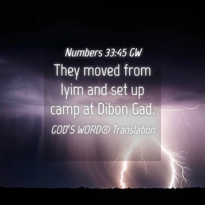 Picture 04 - Numbers 33:45 GW - They moved from Iyim and set up camp at Dibon - Bible Verse Picture