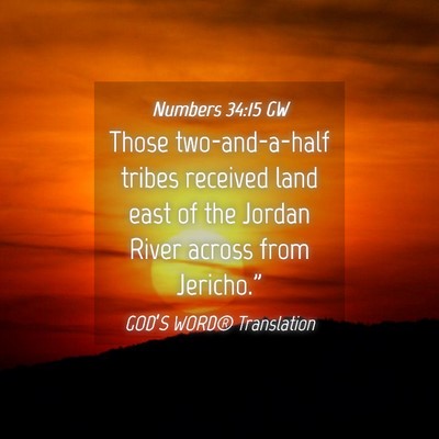 Picture 04 - Numbers 34:15 GW - Those two-and-a-half tribes received land east of - Bible Verse Picture