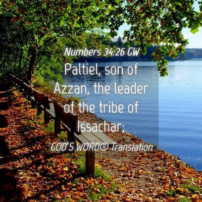 Picture 04 - Numbers 34:26 GW - Paltiel, son of Azzan, the leader of the tribe of - Bible Verse Picture