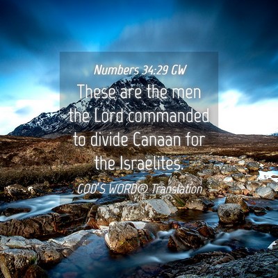 Picture 04 - Numbers 34:29 GW - These are the men the Lord commanded to divide - Bible Verse Picture