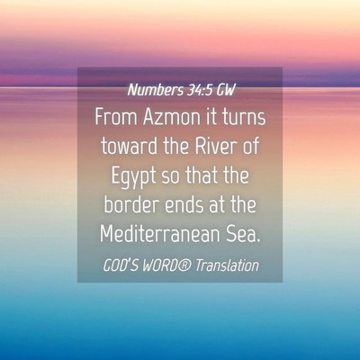 Picture 04 - Numbers 34:5 GW - From Azmon it turns toward the River of Egypt so - Bible Verse Picture