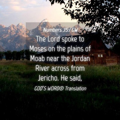 Picture 04 - Numbers 35:1 GW - The Lord spoke to Moses on the plains of Moab - Bible Verse Picture